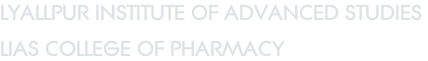 LYALLPUR INSTITUTE OF ADVANCED STUDIES  LIAS COLLEGE OF PHARMACY